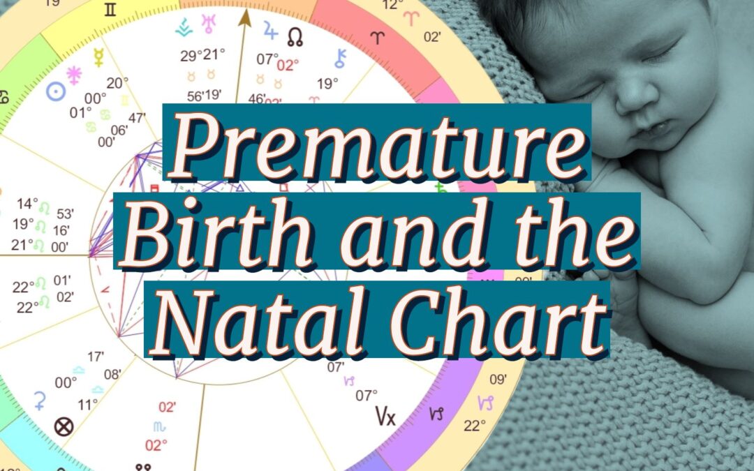 Premature Birth and the Natal Chart