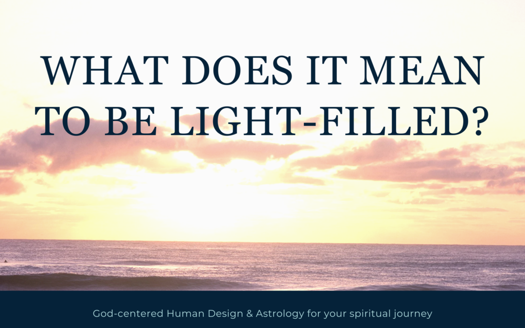 What Does It Mean to Be Light-Filled?