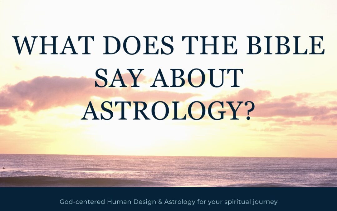 What does the Bible say about Astrology?